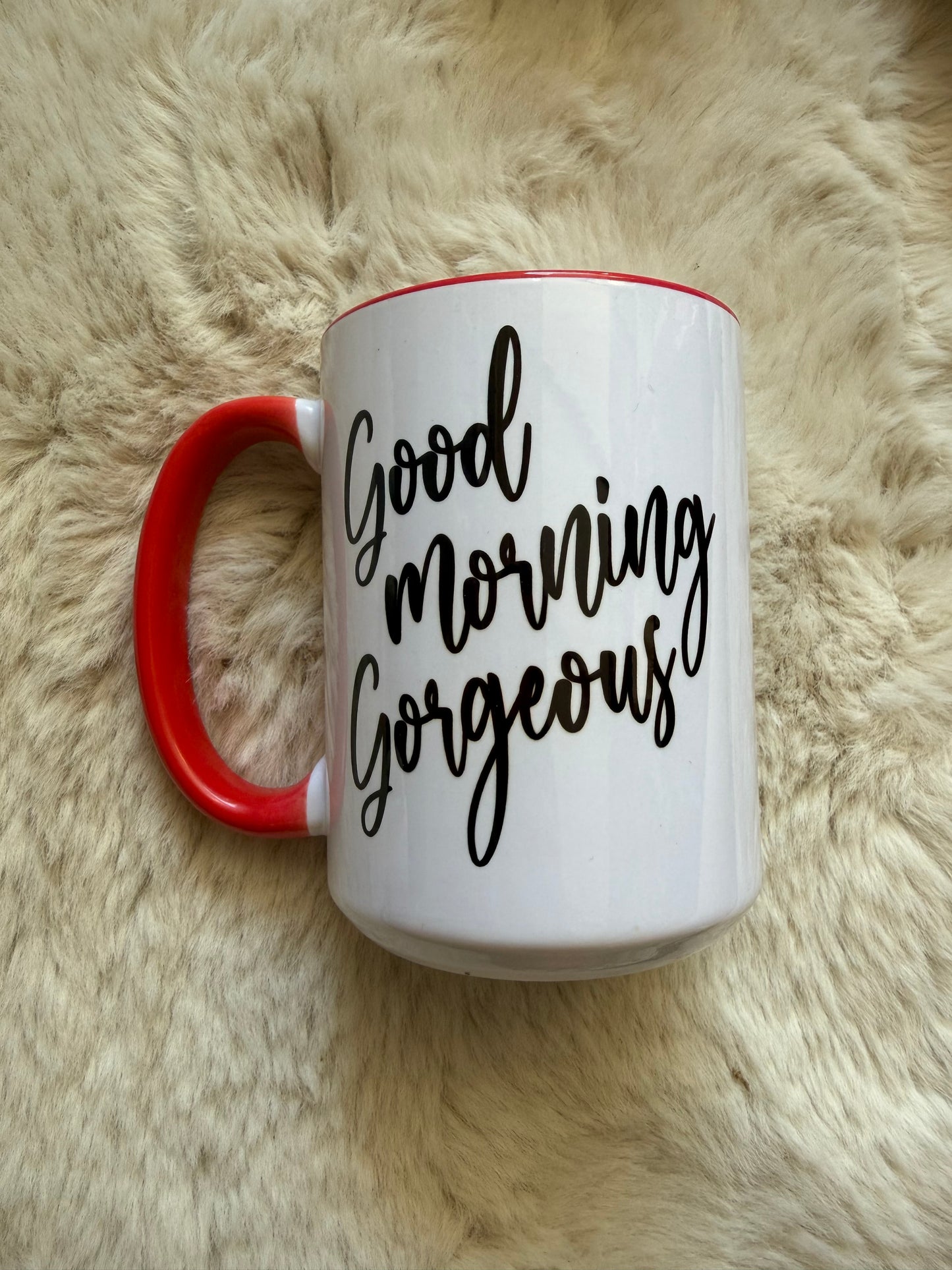 Good Morning Gorgeous