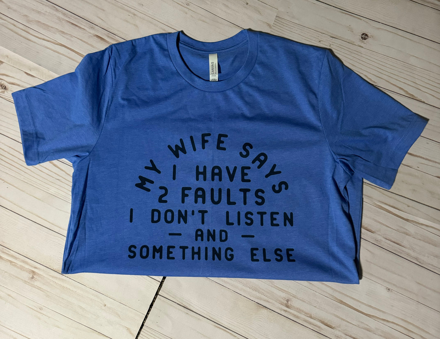 My wife says