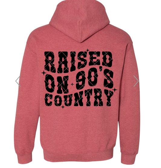Raised on 90’s Country🎶 Hoodie