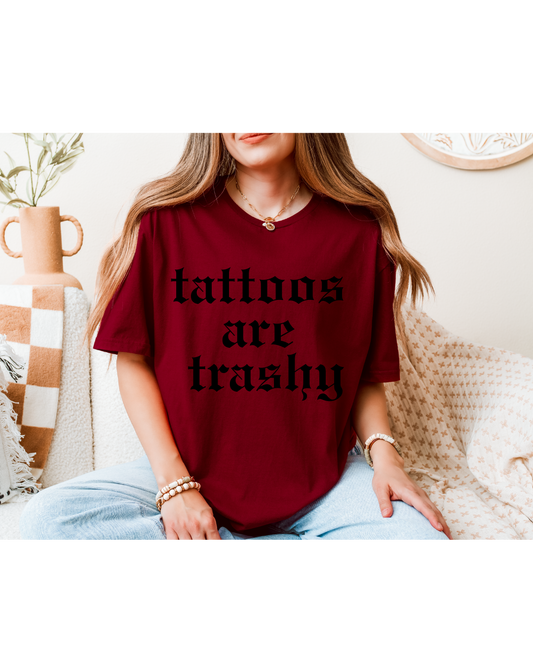 tattoos are trashy