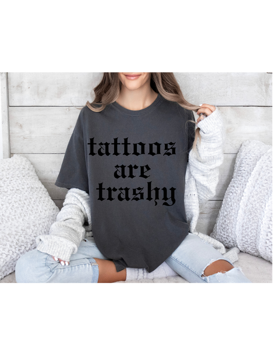 tattoos are trashy