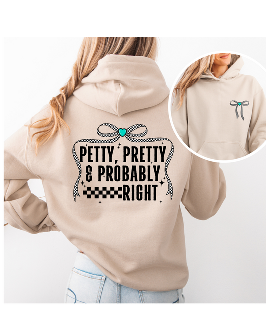 Petty Pretty and Probably Right